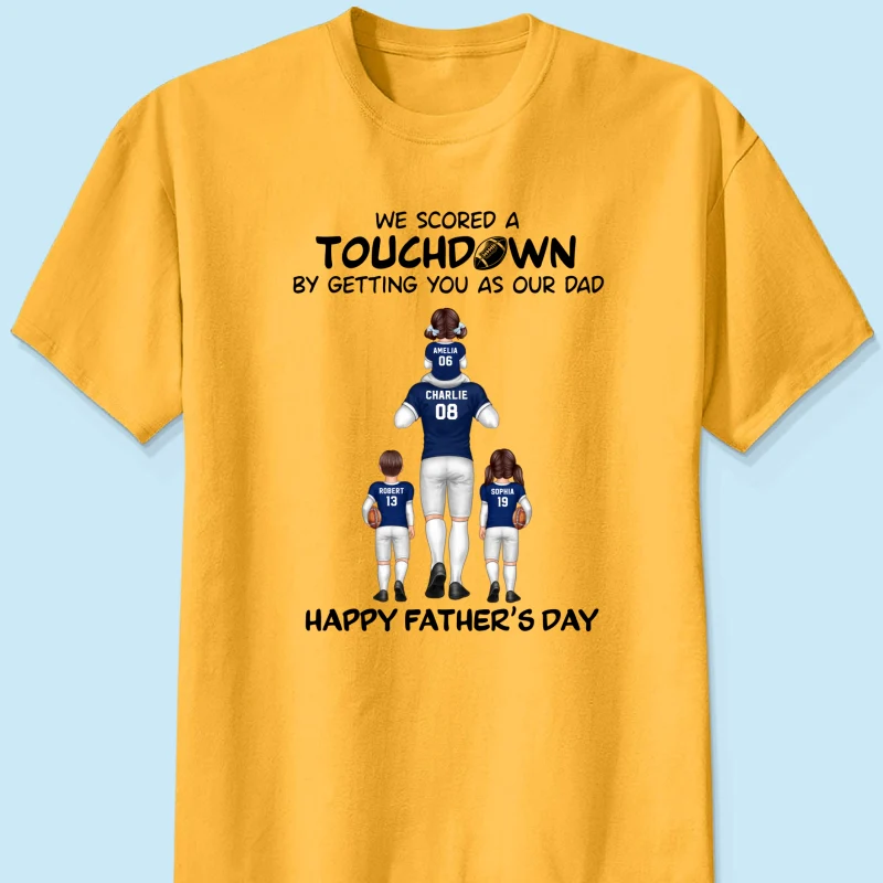 We Scored A Touchdown Getting You As Our Dad American Football Dad Father‘s Day Gift Personalized Shirt - Image 10