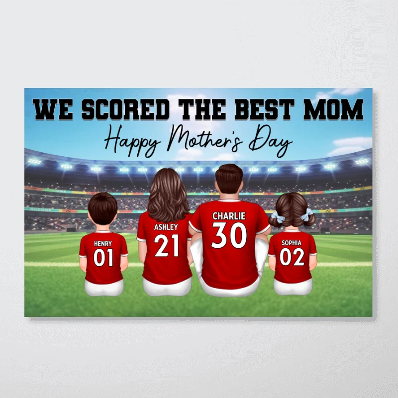 We Scored The Best Mom Family At Stadium - Personalized Poster - Mother's Day Gift For Soccer Mom - Image 12