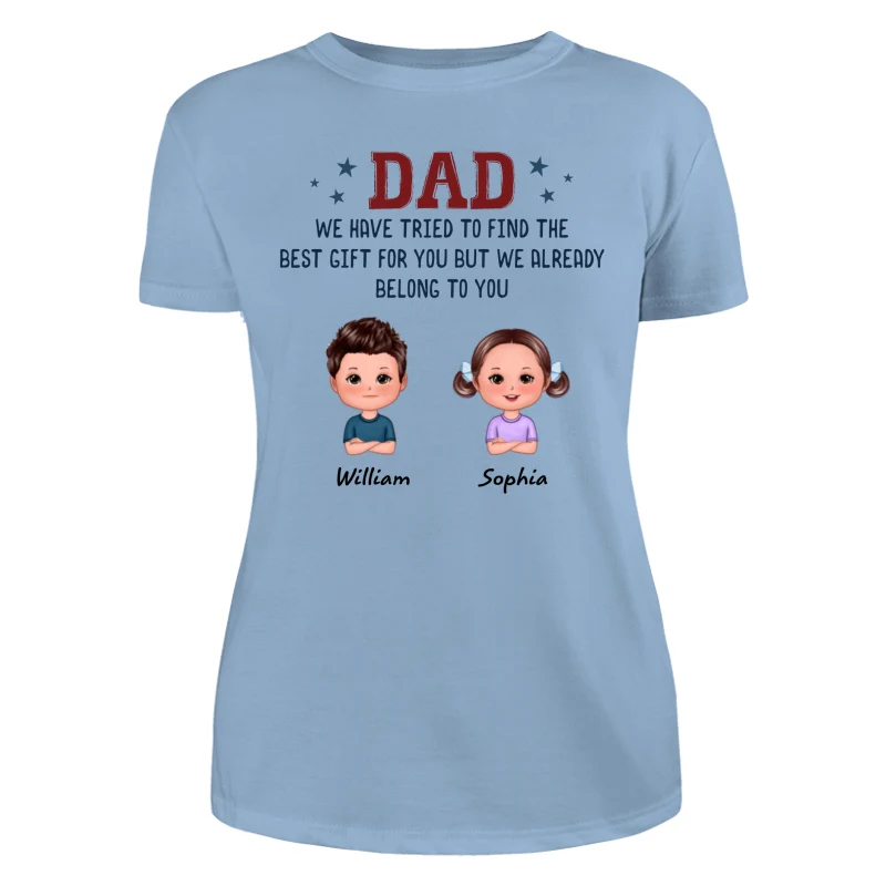 We Tried To Find Best Gift Kid Dog Cat Funny Gift For Dad Personalized Shirt - Image 12