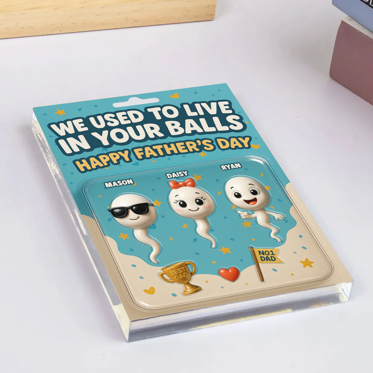 We Used To Live In Your Balls Dad Customer Figure Personalized Acrylic Block Plaque,  Gift for Dad, Gift for Husband - Image 3