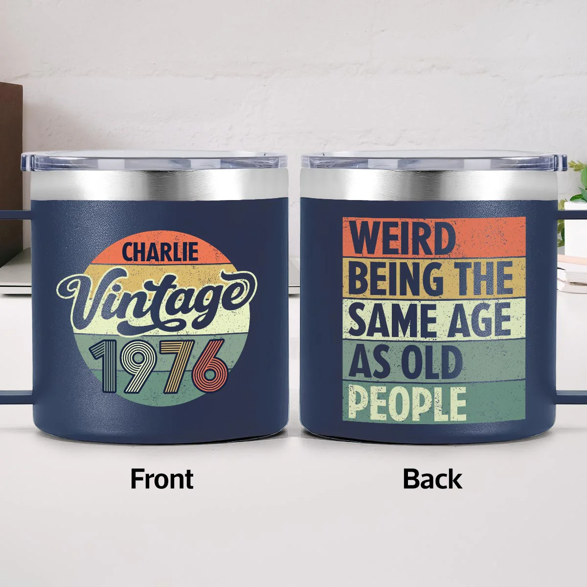 Weird Being The Same Age As Old People Vintage Style - Personalized Stainless Steel Tumbler With Handle - Funny Birthday Gift