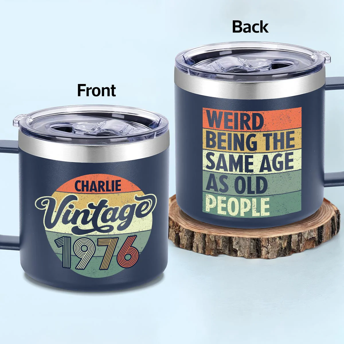 Weird Being The Same Age As Old People Vintage Style - Personalized Stainless Steel Tumbler With Handle - Funny Birthday Gift - Image 3