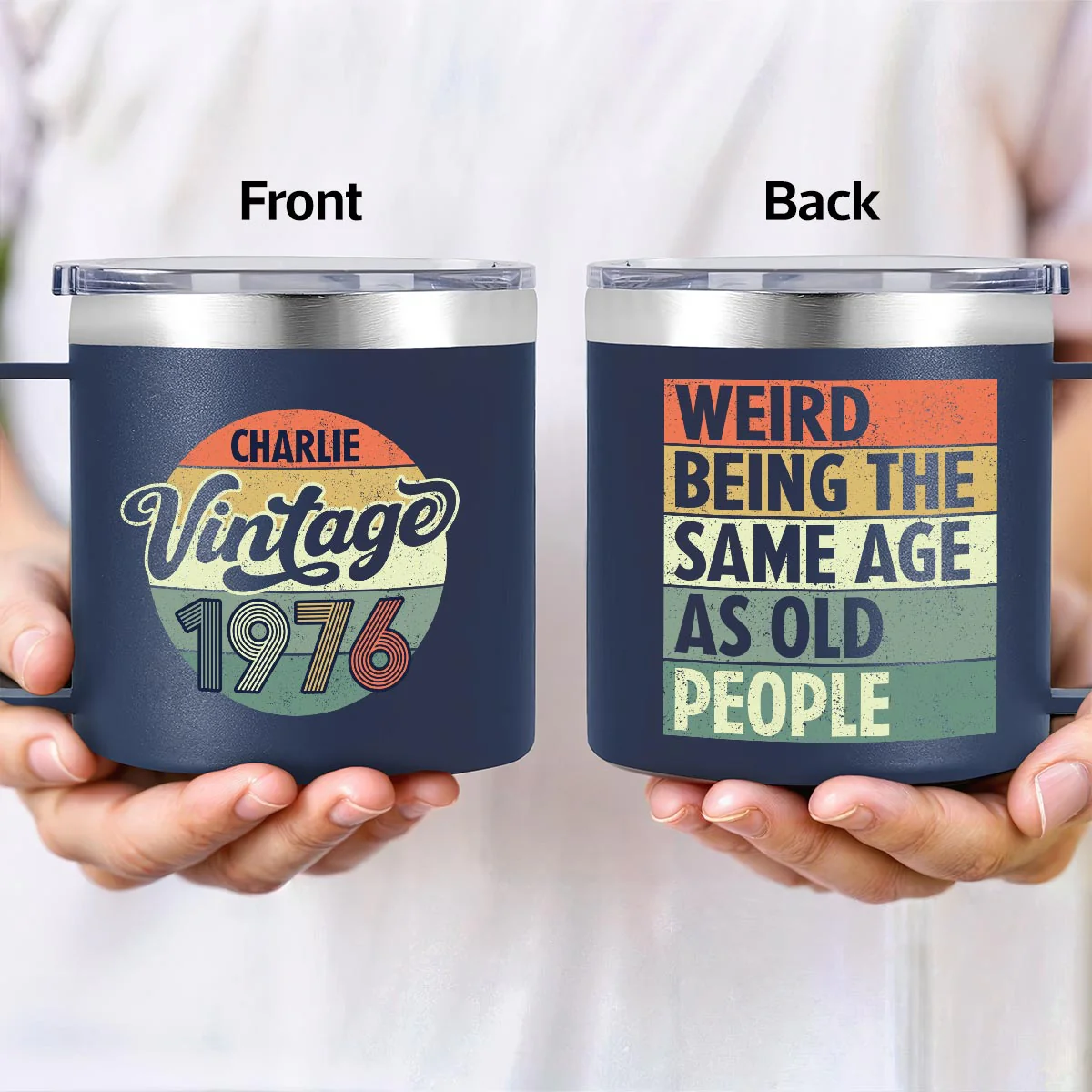 Weird Being The Same Age As Old People Vintage Style - Personalized Stainless Steel Tumbler With Handle - Funny Birthday Gift - Image 4