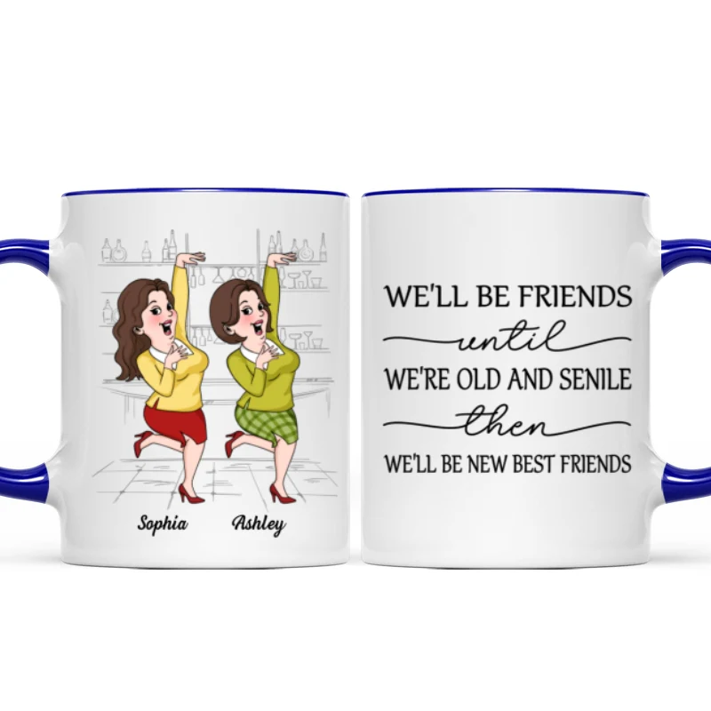 We'll Be Friends Until We're Old And Senile Funny Cartoon Besties Personalized Mug - Image 10