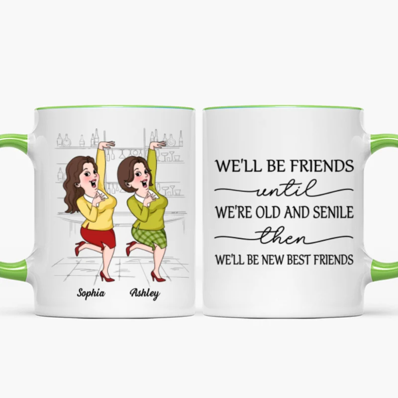 We'll Be Friends Until We're Old And Senile Funny Cartoon Besties Personalized Mug - Image 14