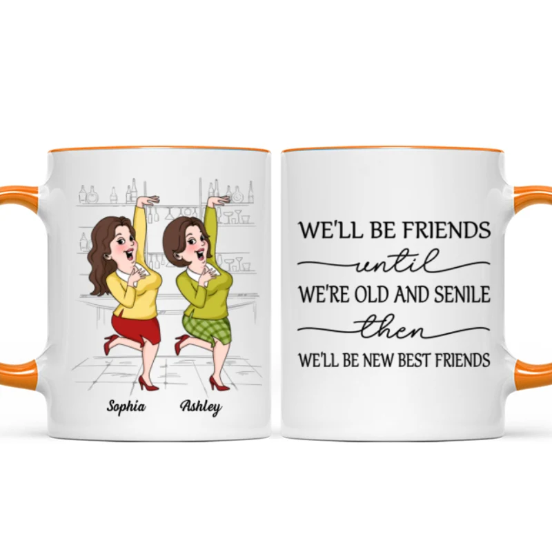 We'll Be Friends Until We're Old And Senile Funny Cartoon Besties Personalized Mug - Image 15