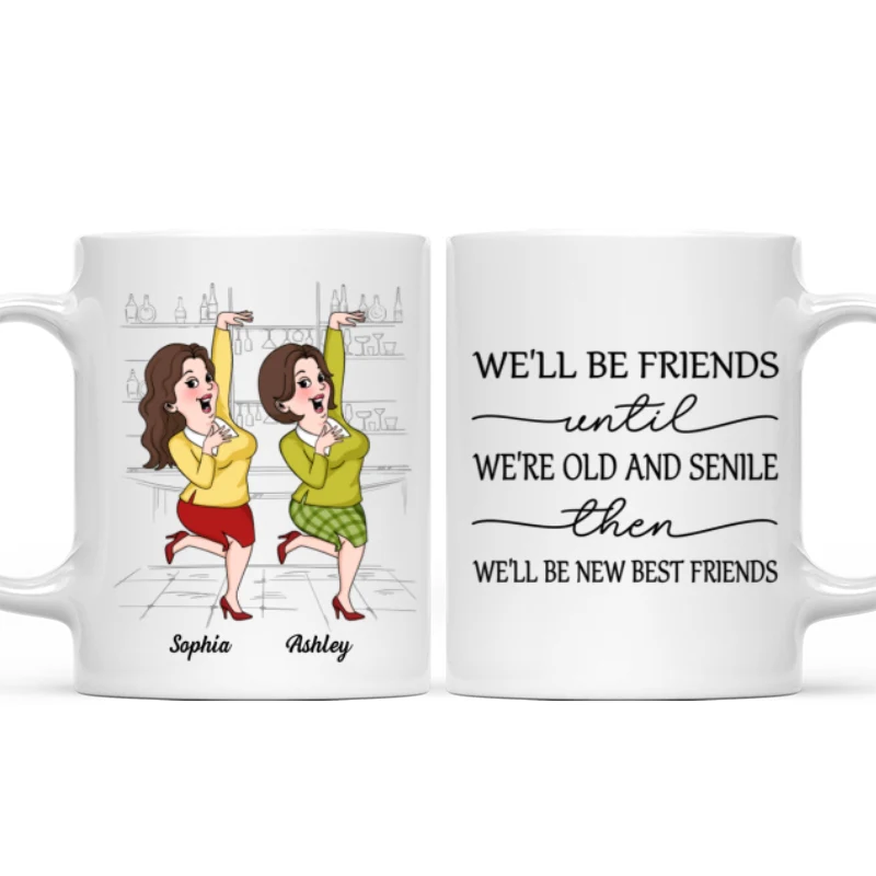 We'll Be Friends Until We're Old And Senile Funny Cartoon Besties Personalized Mug - Image 8