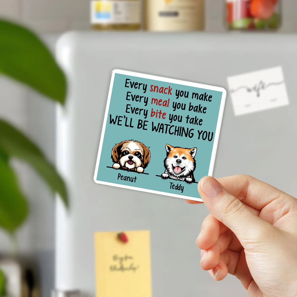 We'll Be Watching You Kitchen Decor For Dog Lover Personalized Acrylic Fridge Magnet - Image 3
