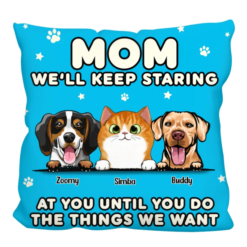 We‘ll Keep Staring At You Dog Mom Cat Mom Personalized Pillow - Image 6