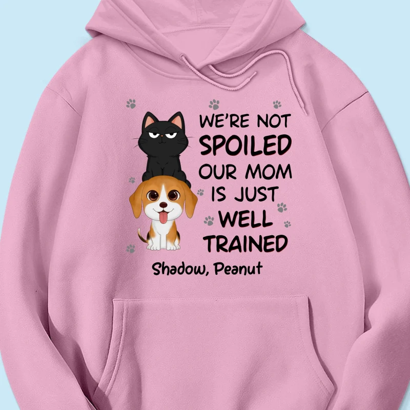 We‘re Not Spoiled My Dad Mom Is Well Trained Pet Lover Dog Cat Personalized Shirt - Image 17