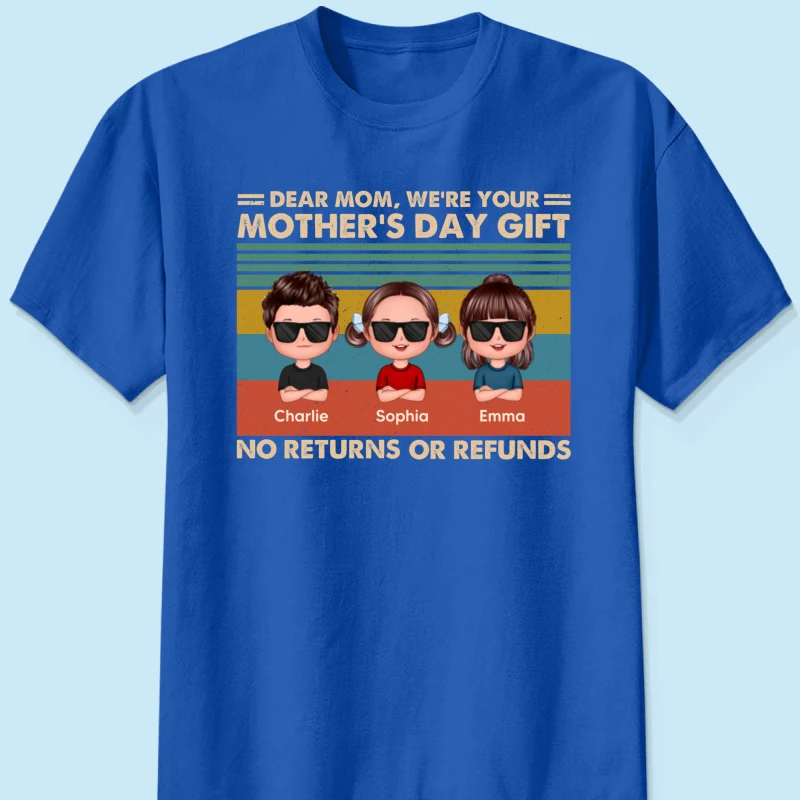 We're Your Gift No Returns or Refunds Personalized Shirt - Image 10
