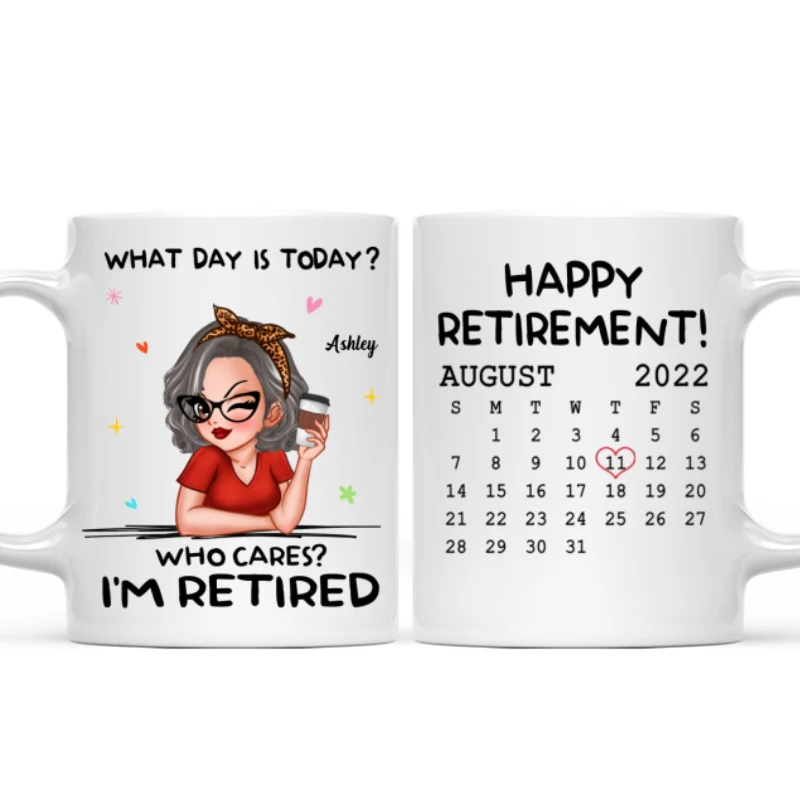What Day Is Today Happy Retirement Funny Gift Calendar Date Personalized Mug - Image 4