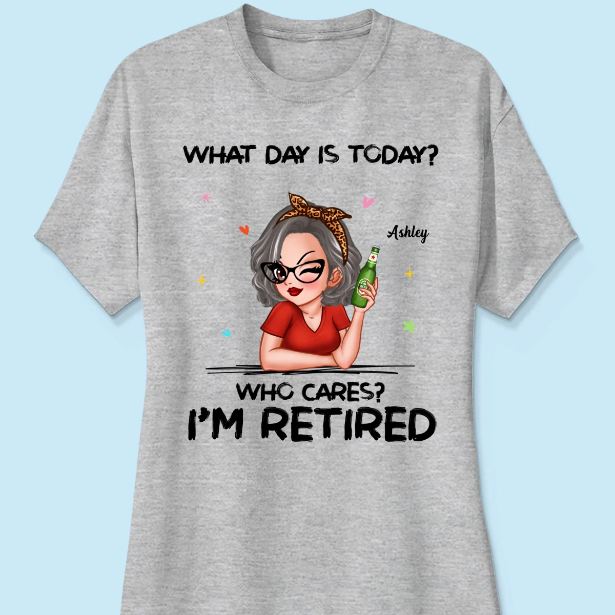 What Day Is Today I‘m Retired Retirement Gift For Women Personalized Shirt - Image 10
