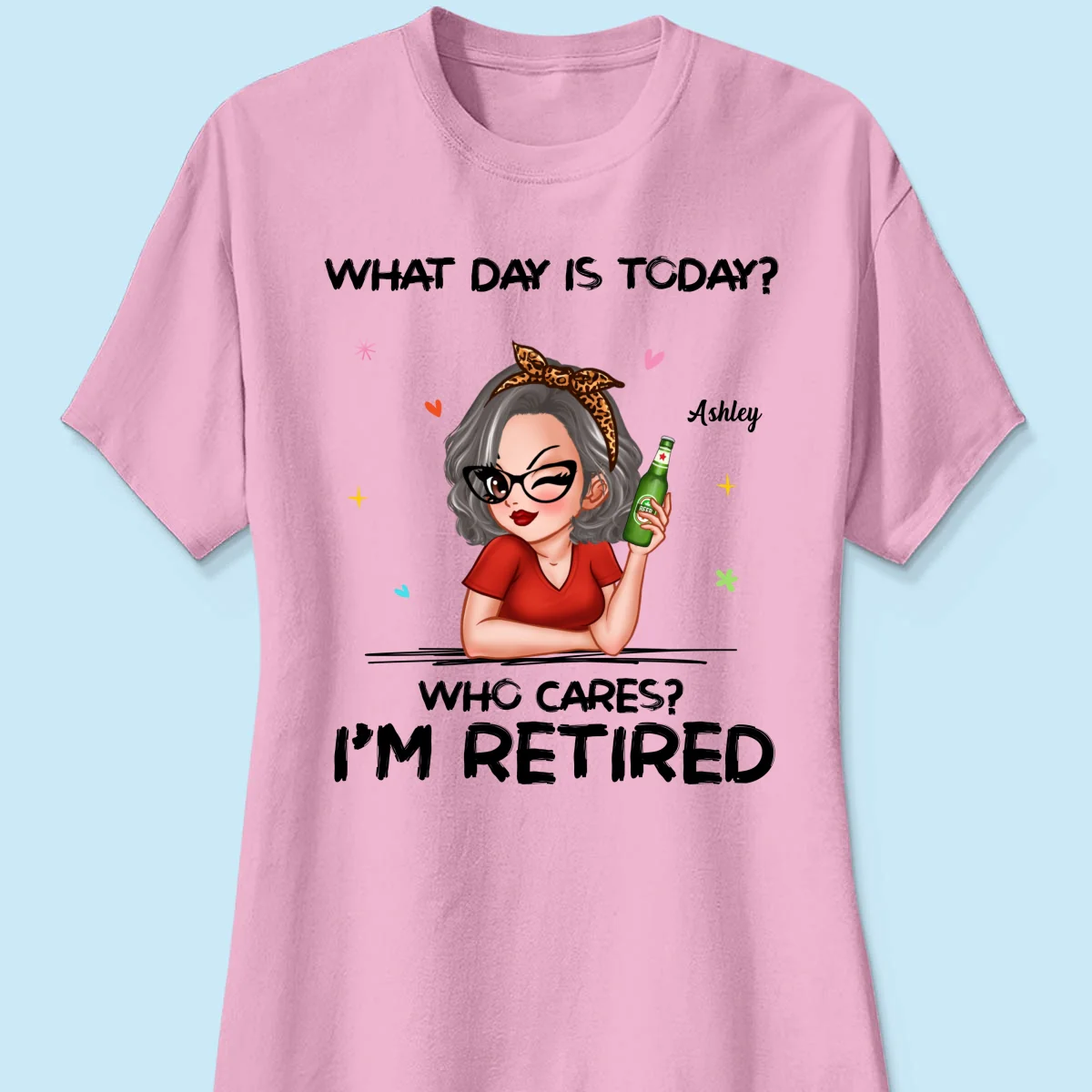 What Day Is Today I‘m Retired Retirement Gift For Women Personalized Shirt - Image 11
