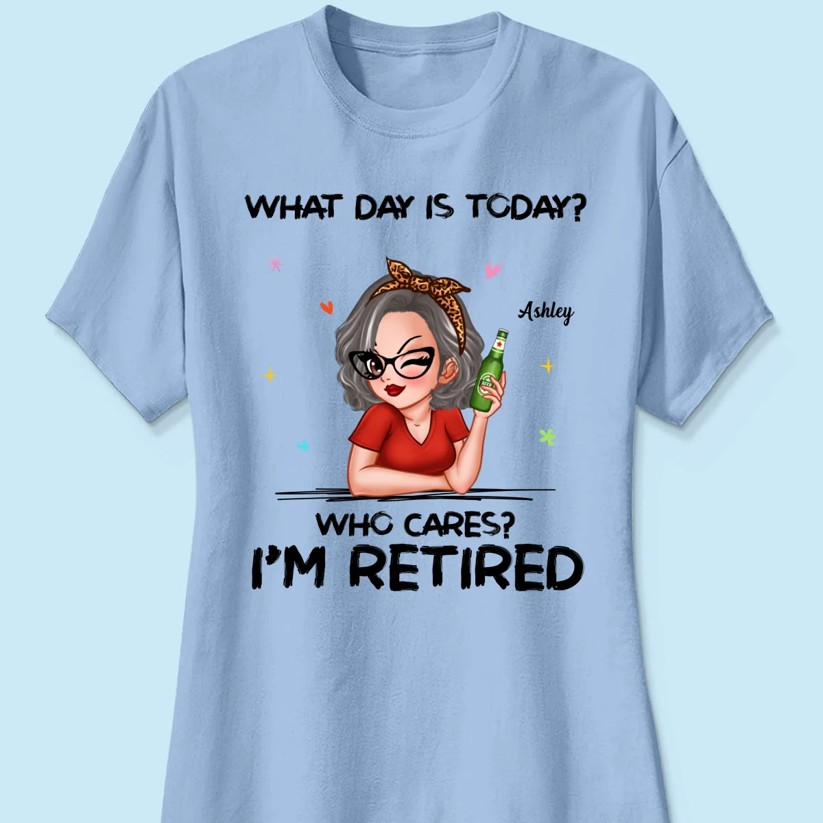 What Day Is Today I‘m Retired Retirement Gift For Women Personalized Shirt - Image 12