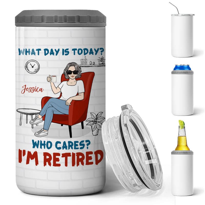 What Day Is Today Who Cares I‘m Retired Personalized 4 In 1 Can Cooler - Image 3