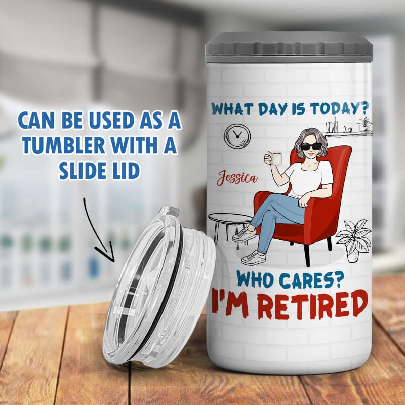 What Day Is Today Who Cares I‘m Retired Personalized 4 In 1 Can Cooler - Image 9