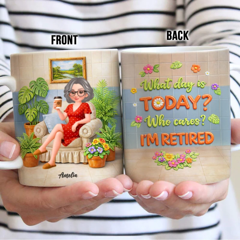 What Day Is Today? Who Cares? I'm Retired - Personalized Mug - Gift For Grandma, Grandpa, Mom, Dad - Image 5