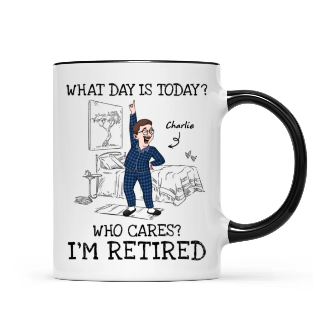 What Day Is Today Who Cares Personalized Mug, Funny Retirement Gift For Colleagues, Mom, Dad - Image 10