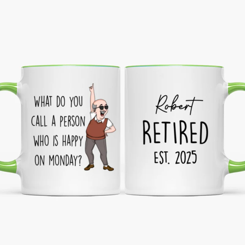 What Do You Call A Person Happy On Monday Personalized Mug, Funny Retirement Gift For Colleagues, Mom, Dad - Image 13