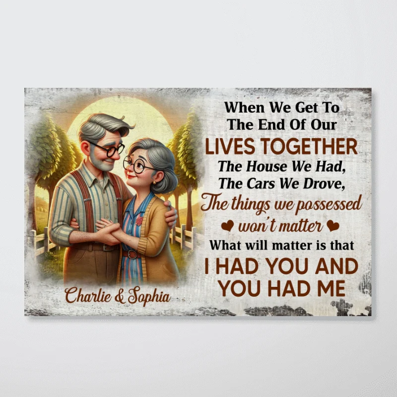When We Get To The End Of Lives Together Happy Old Couple Personalized Poster, Gift For Him, For Her, Husband, Wife - Image 7