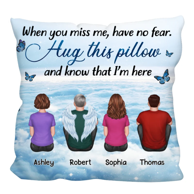 When You Miss Me Have No Fear Family Members Grandma Grandpa Dad Mom Kids Dogs Cats Memorial Keepsake Sky Personalized Pillow - Image 6