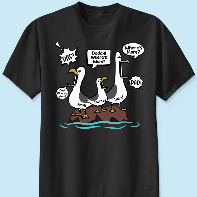 Where's Mom Funny Seagulls Custom Name - Personalized Shirt - Funny Father's Day Gift For Dad, Husband - Image 10