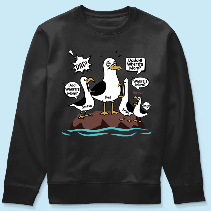 Where's Mom Funny Seagulls & Tired Dad - Personalized Shirt - Funny Father's Day Gift For Dad, Husband - Image 16