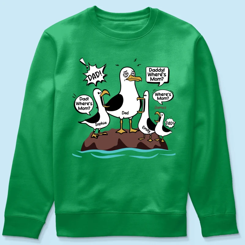 Where's Mom Funny Seagulls & Tired Dad - Personalized Shirt - Funny Father's Day Gift For Dad, Husband - Image 25