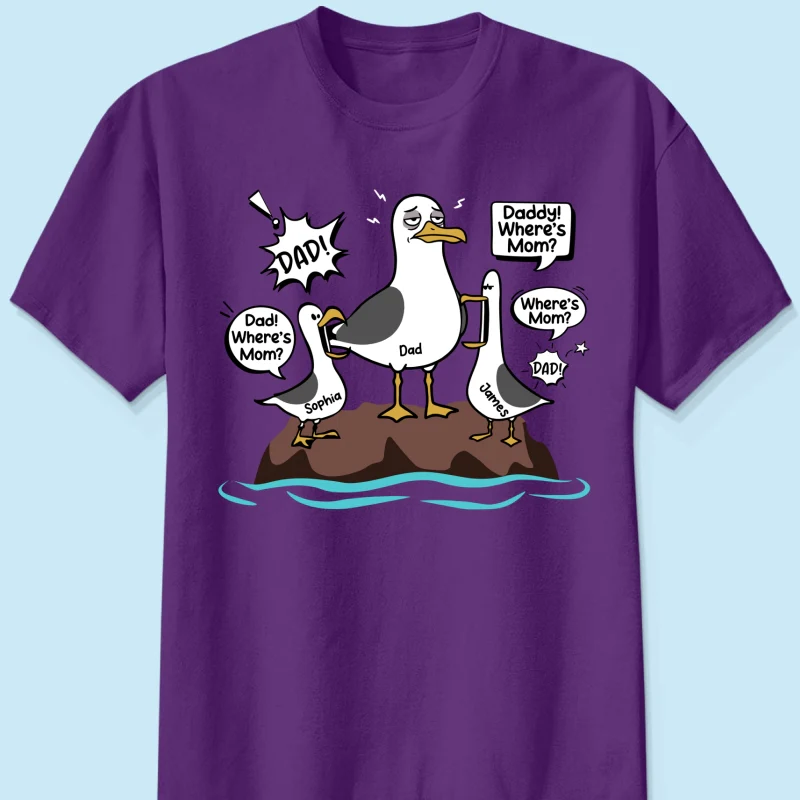 Where's Mom Funny Tired Seagull & Kids Custom Name - Personalized Shirt - Funny Father's Day Gift For Dad, Husband - Image 13