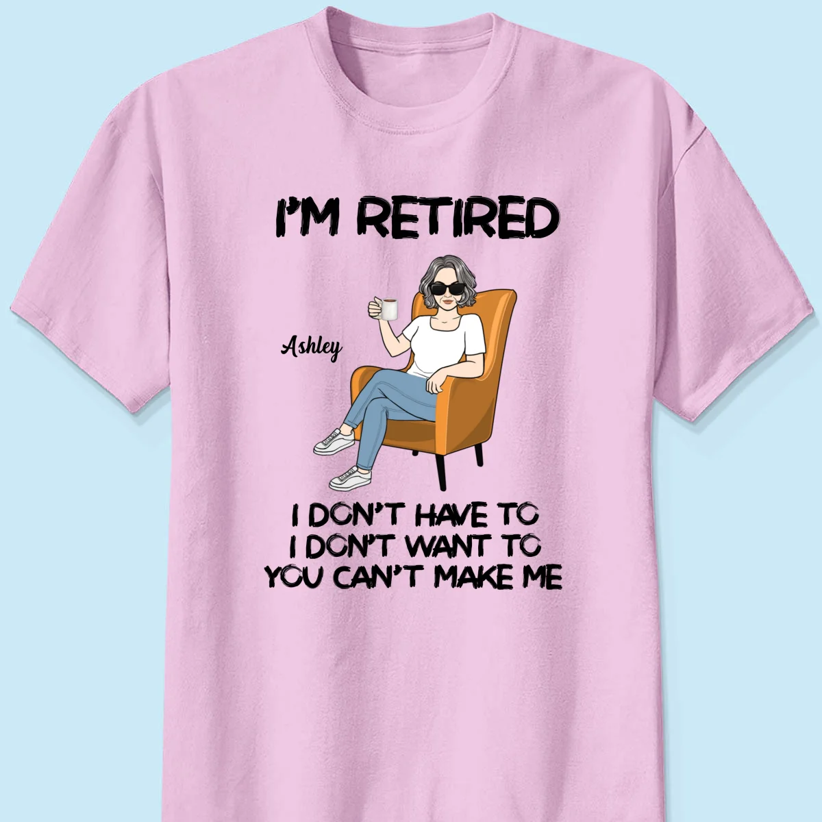 I'm Retired Personalized Shirt, Funny Retirement Gift, Gift For Retirees - Image 12