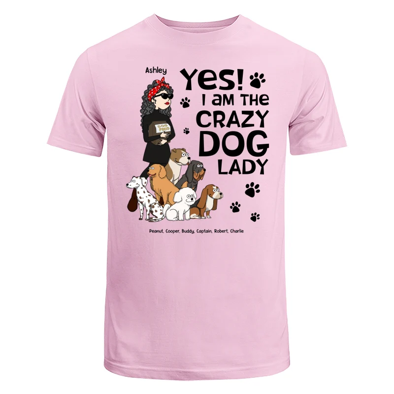Yes I Am A Crazy Dog Lady Funny Dog Cartoon Personalized Shirt - Image 7