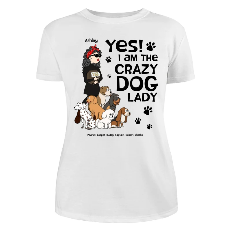 Yes I Am A Crazy Dog Lady Funny Dog Cartoon Personalized Shirt - Image 9