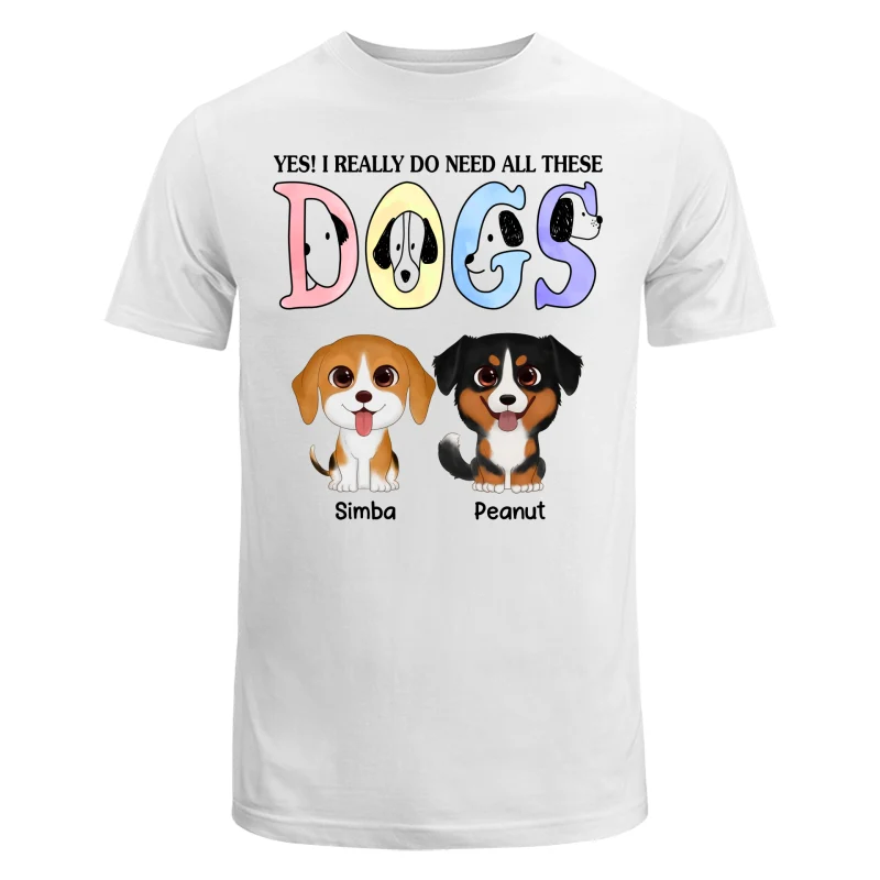 Yes I Do Need All These Dogs Cute Watercolor Sitting Dog Personalized Shirt - Image 5