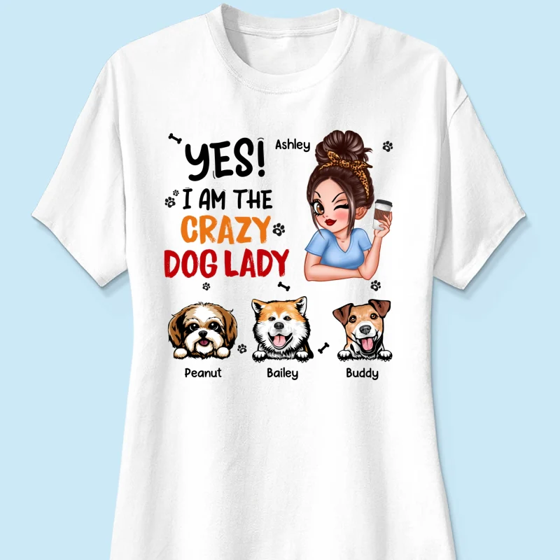 Yes I‘m The Crazy Dog Lady Gift For Dog Mom Personalized Shirt - Image 12