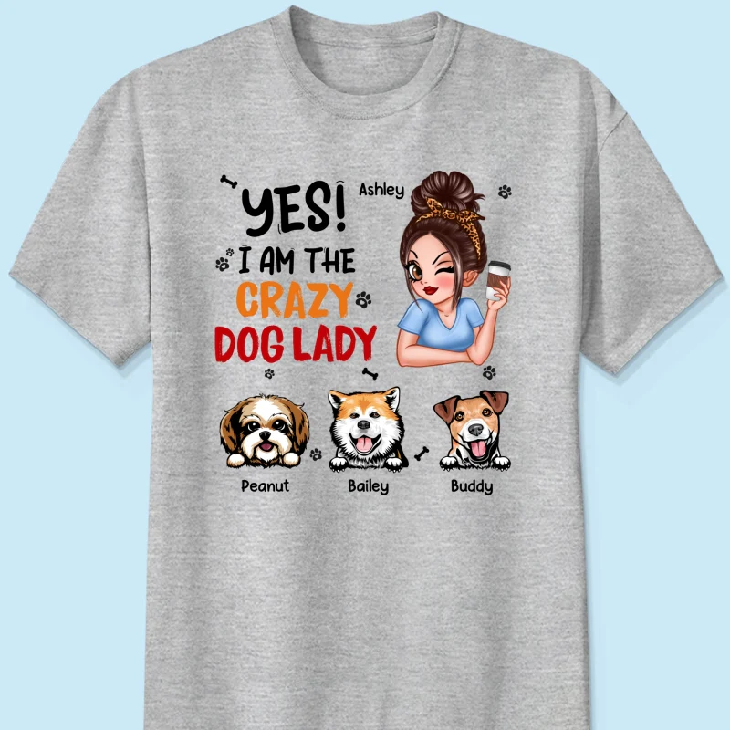 Yes I‘m The Crazy Dog Lady Gift For Dog Mom Personalized Shirt - Image 8