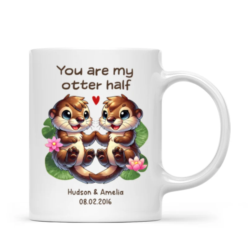 You Are My Otter Half Cute Otter Couple Personalized Mug, Unique Gift For Couples, For Her, For Him - Image 6