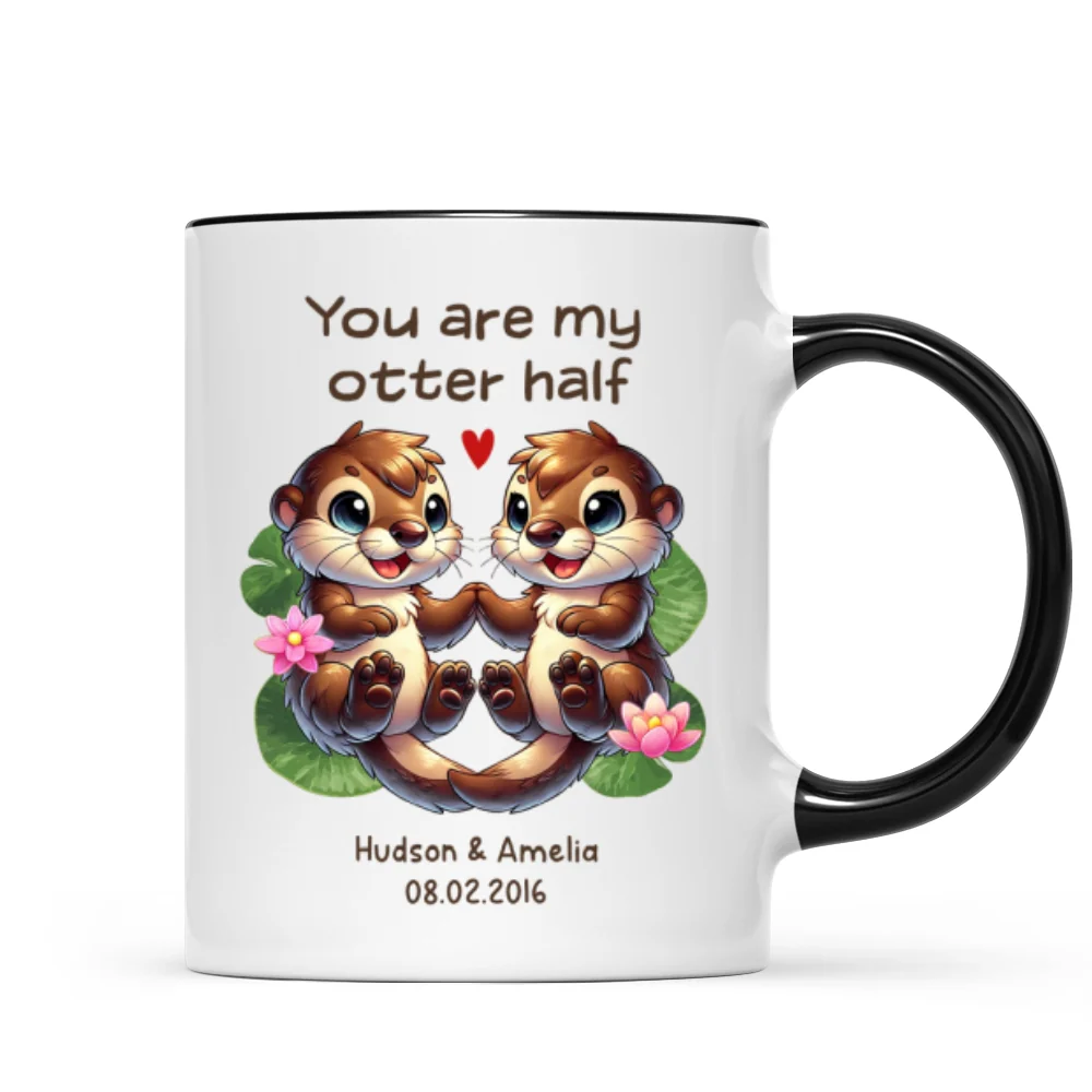You Are My Otter Half Cute Otter Couple Personalized Mug, Unique Gift For Couples, For Her, For Him - Image 7
