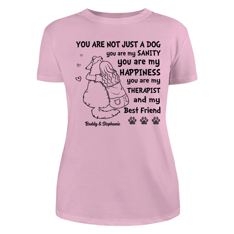 You Are Not Just A Dog Woman Hugging Dog Personalized Shirt - Image 11