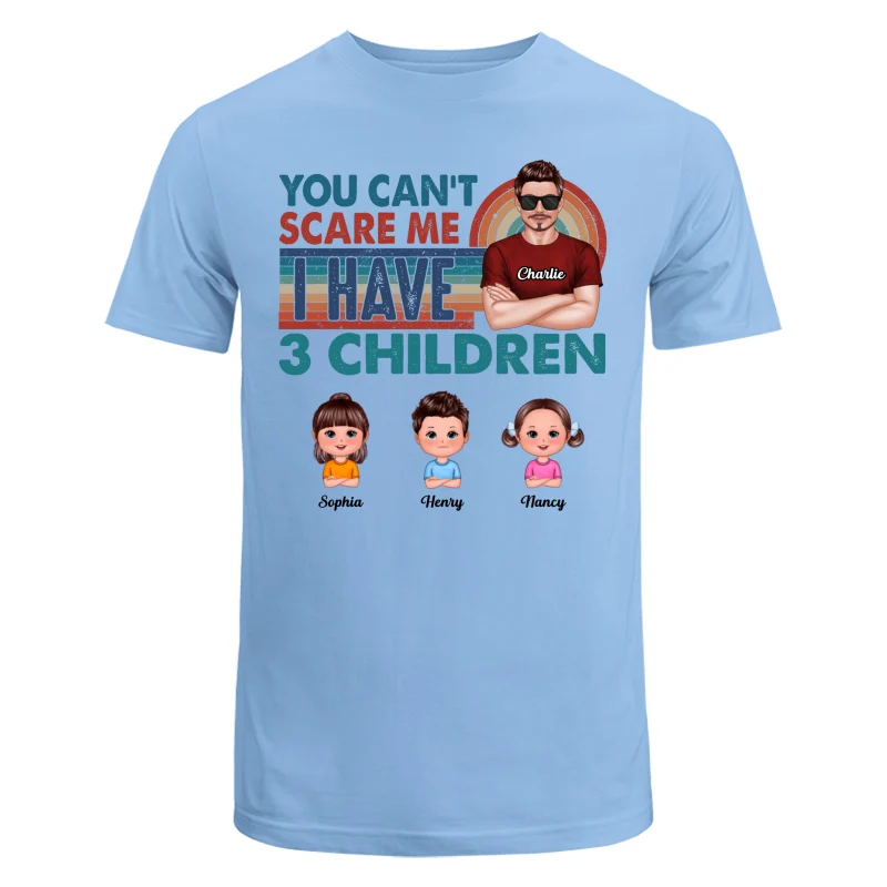 You Can‘t Scare Me Dad And Kids Personalized Shirt - Image 8