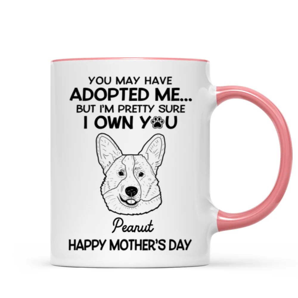 You May Adopted Me I Own You Gift, Father‘s Day Gift For Dog Lovers Personalized Mug - Image 12