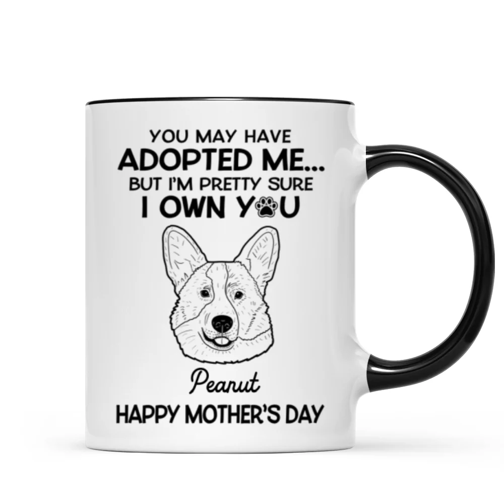 You May Adopted Me I Own You Gift, Father‘s Day Gift For Dog Lovers Personalized Mug - Image 8