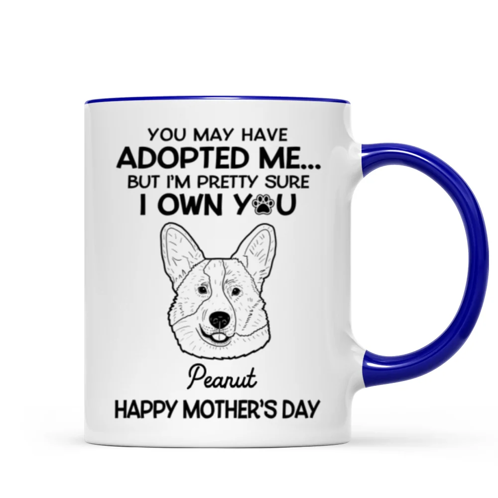 You May Adopted Me I Own You Gift, Father‘s Day Gift For Dog Lovers Personalized Mug - Image 9