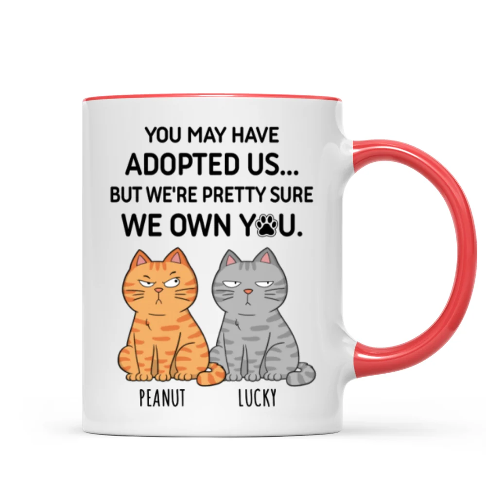 You May Have Adopted Me But Pretty Sure I Own You, Funny Personalized Ceramic Mug For Pet Lovers, Gift For Him, Gift For Her - Image 10