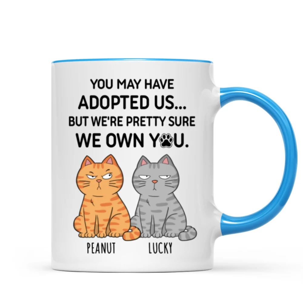 You May Have Adopted Me But Pretty Sure I Own You, Funny Personalized Ceramic Mug For Pet Lovers, Gift For Him, Gift For Her - Image 11