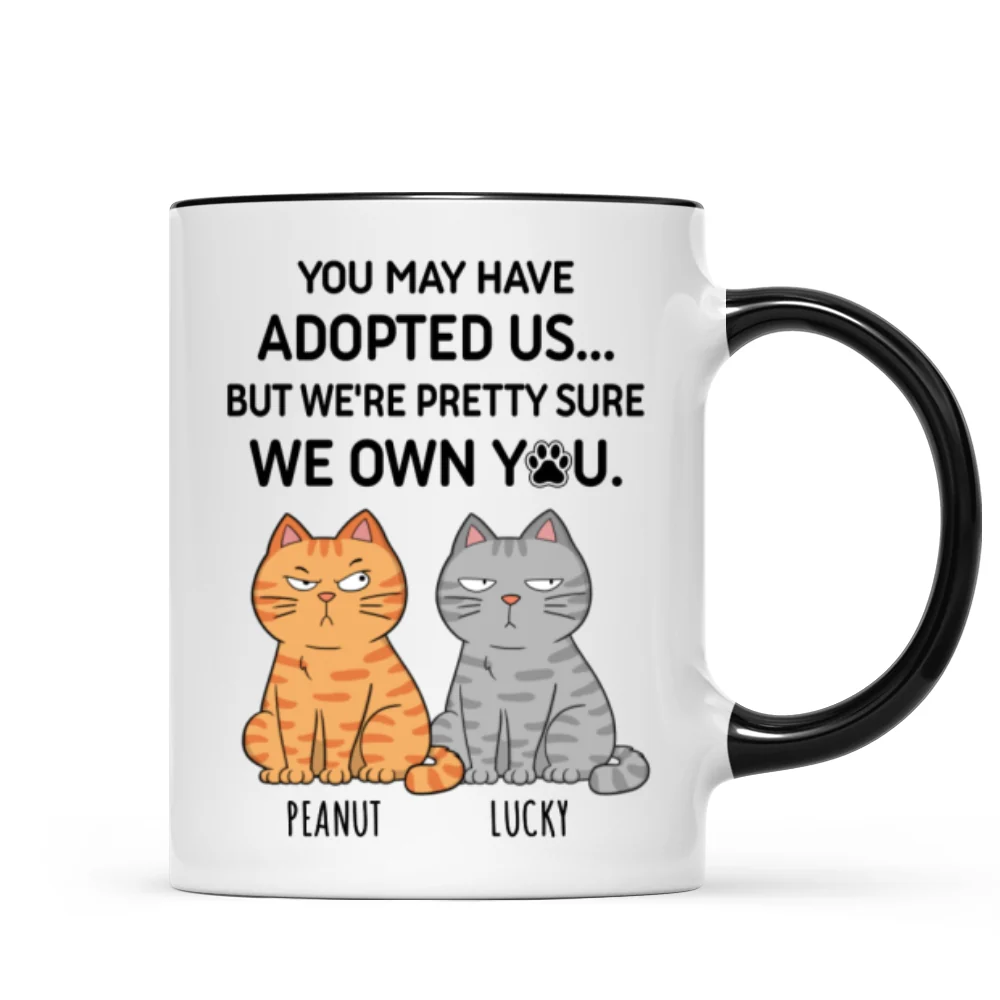 You May Have Adopted Me But Pretty Sure I Own You, Funny Personalized Ceramic Mug For Pet Lovers, Gift For Him, Gift For Her - Image 8