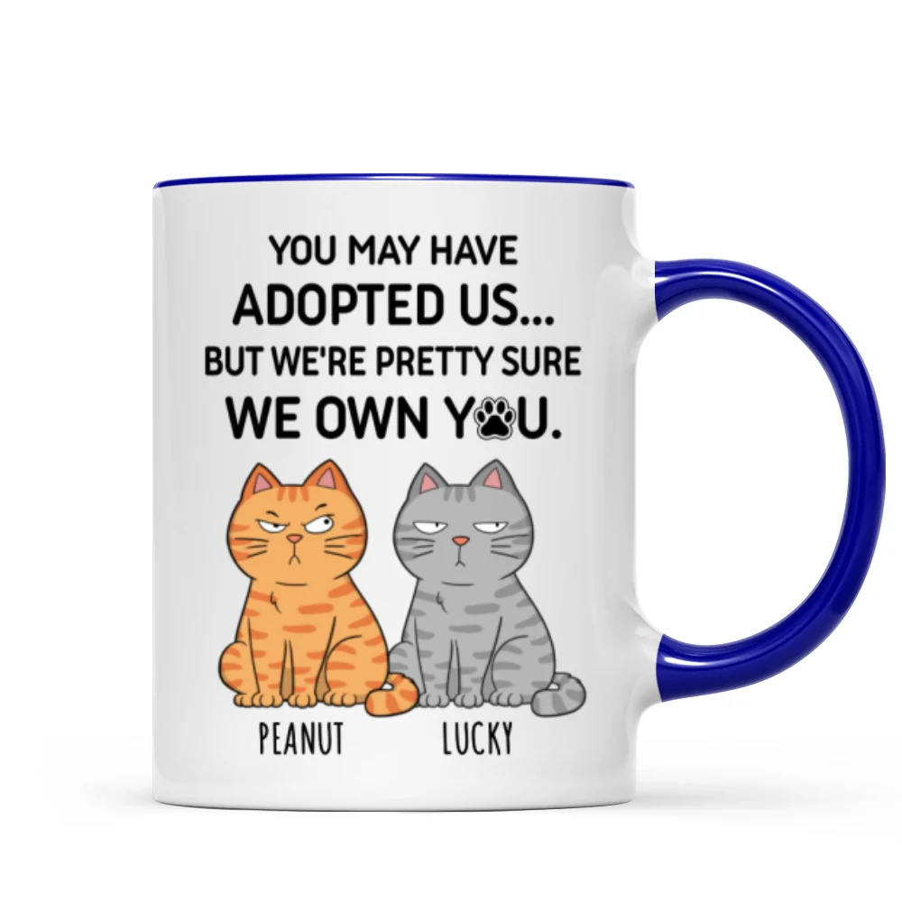 You May Have Adopted Me But Pretty Sure I Own You, Funny Personalized Ceramic Mug For Pet Lovers, Gift For Him, Gift For Her - Image 9