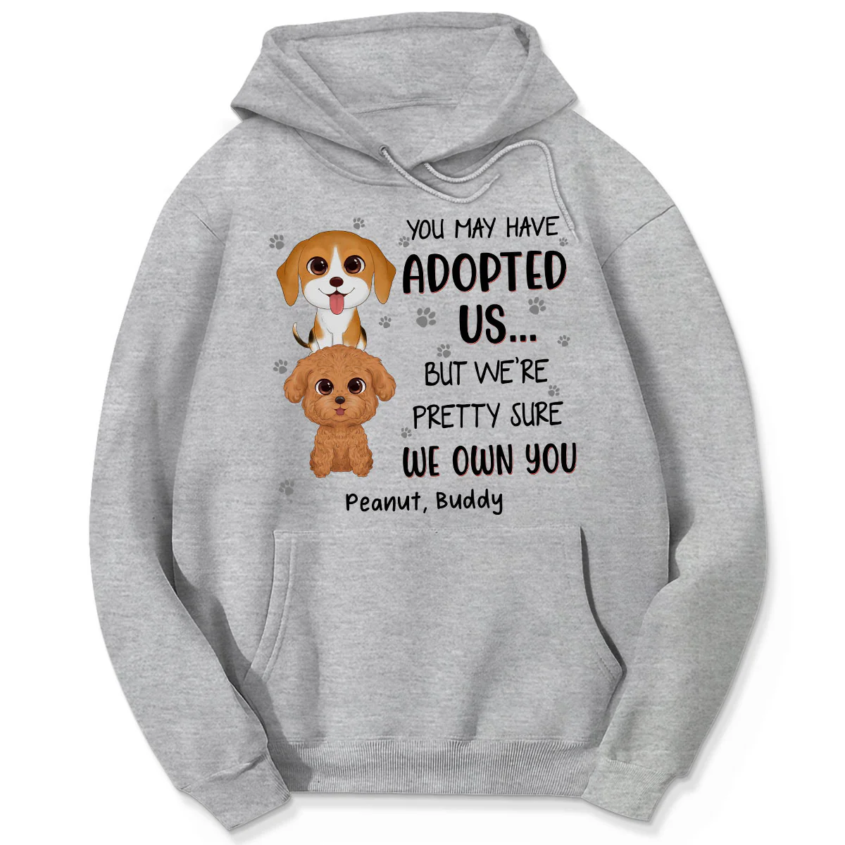 You May Have Adopted Us But We Own You Funny Gift For Dog Lover Personalized Shirt - Image 5