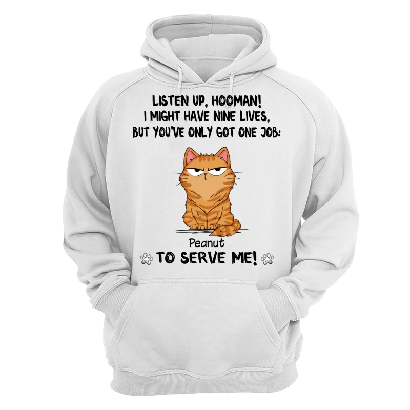 You Only Have One Job Hooman Funny Cat Expression Personalized Shirt - Image 13