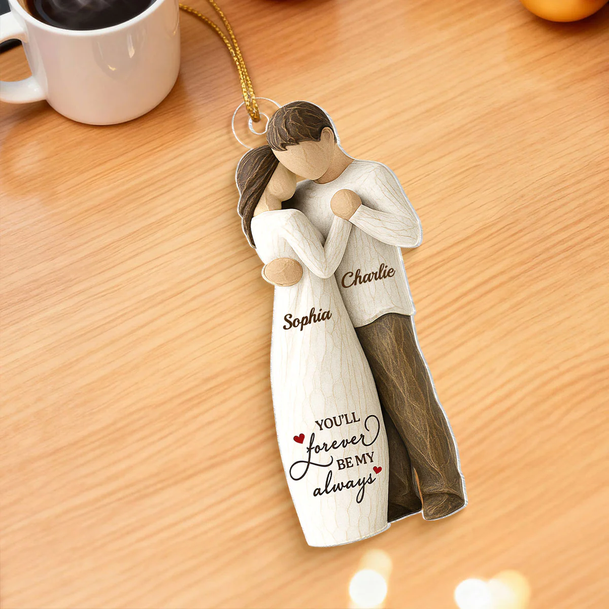 You Will Forever Be My Always Wooden Figurine - Personalized Acrylic Ornament - Heartwarming Gift For Him, For Her, For Couple - Image 6